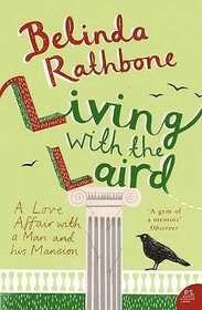 LIVING WITH THE LAIRD: A Love Affair with a Man and his Mansion: A Love Affair with a Man and his Mansion