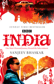 India with Sanjeev Bhaskar: One Man's Personal Journey Round the Subcontinent