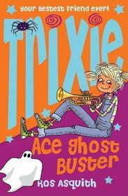 TRIXIE ACE GHOST BUSTER