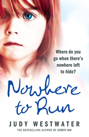 NOWHERE TO RUN: Where do you go when there’s nowhere left to hide?: Where do you go when there's nowhere left to hide?