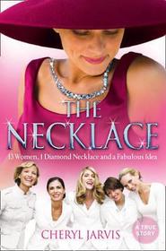 THE NECKLACE: A true story of 13 women, 1 diamond necklace and a fabulous idea