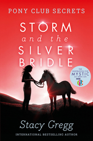 Pony Club Secrets (6) — STORM AND THE SILVER BRIDLE