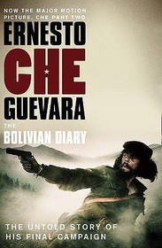 The Bolivian Diary. Ernesto 'Che' Guevara: The Untold Story of His Final Campaign. Authorised edition. Introduction by Fidel Castro. Preface by Camilo Guevara