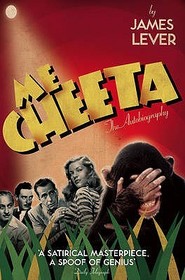 ME CHEETA: The Autobiography: The Autobiography. James Lever