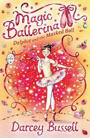 Magic Ballerina (3) — DELPHIE AND THE MASKED BALL: Delphie's Adventures