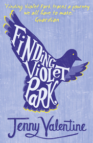 FINDING VIOLET PARK: Winner of the Guardian Children's Fiction Prize 2007. Nominated for the Carnegie Medal 2008