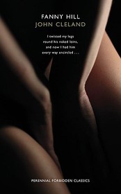 Harper Perennial Forbidden Classics — FANNY HILL: Memoirs of a Woman of Pleasure