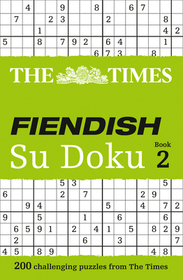 The Times Su Doku — THE TIMES FIENDISH SU DOKU BOOK 2: 200 challenging puzzles from The Times
