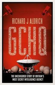 GCHQ: The uncensored story of Britain's most secret intelligence agency