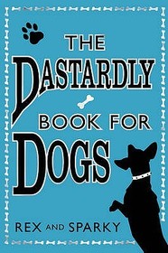 THE DASTARDLY BOOK FOR DOGS