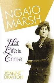 NGAIO MARSH: Her Life in Crime: Her Life in Crime