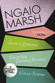 The Ngaio Marsh Collection (4) — A SURFEIT OF LAMPREYS / DEATH AND THE DANCING FOOTMAN / COLOUR SCHEME: Death and the Dancing Footman. Colour Scheme