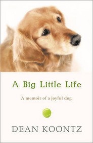 A BIG LITTLE LIFE: A memoir of a joyful dog