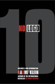 NO LOGO [10th Anniversary edition]: Sonderausgabe. Shortlisted for the Guardian Best First Book Award 2000. Includes a New Introduction