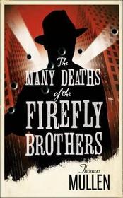 THE MANY DEATHS OF THE FIREFLY BROTHERS