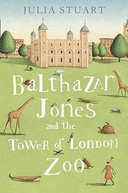 BALTHAZAR JONES AND THE TOWER OF LONDON ZOO