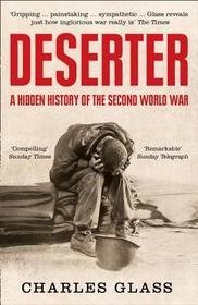 DESERTER: A Hidden History of the Second World War