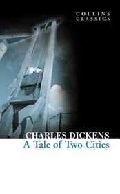 Collins Classics — A TALE OF TWO CITIES