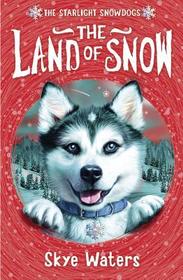 Starlight Snowdogs (1) — THE LAND OF SNOW
