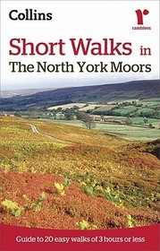 Short Walks in the North York Moors Guide to 20 Easy Walks of 3 Hours or Less: Guide to 20 Easy Walks of 3 Hours or Less