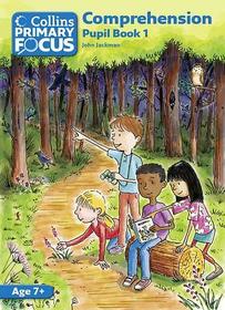 Collins Primary Focus — COMPREHENSION: Pupil Book 1 [New edition]: Pupil Book 1