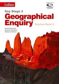 Geography Key Stage 3 - Collins Geographical Enquiry: Teacher's Book 3