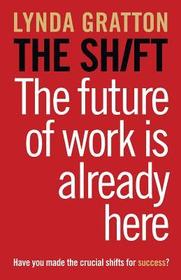 The Shift: The Future of Work Is Already Here