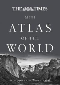The Times Mini Atlas of the World: The Ultimate Pocket Sized World Atlas