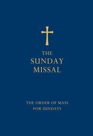 THE SUNDAY MISSAL (BLUE EDITION): The New Translation of the Order of Mass for Sundays