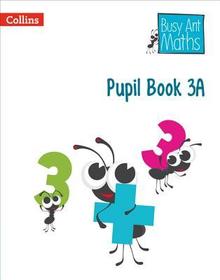 Busy Ant Maths — PUPIL BOOK 3A