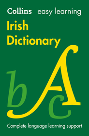 Collins Easy Learning — EASY LEARNING IRISH DICTIONARY: Trusted support for learning [Second edition]