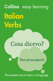 Collins Easy Learning — EASY LEARNING ITALIAN VERBS: Trusted support for learning [Third edition]