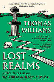 LOST REALMS: Histories of Britain from the Romans to the Vikings