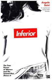 INFERIOR: The true power of women and the science that shows it: The true power of women and the science that shows it