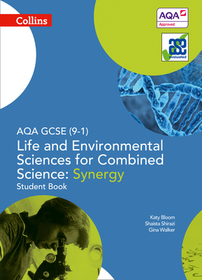 Aqa GCSE Life and Environmental Sciences for Combined Science: Synergy 9-1 Student Book