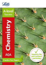 Letts A-Level Practice Test Papers - New 2015 Curriculum - Aqa A-Level Chemistry: Practice Test Papers