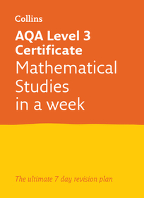 A-level Revision Success — AQA LEVEL 3 CERTIFICATE MATHEMATICAL STUDIES: IN A WEEK: Ideal for home learning, 2023 and 2024 exams: In a Week