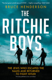 THE RITCHIE BOYS: The Jews Who Escaped the Nazis and Returned to Fight Hitler