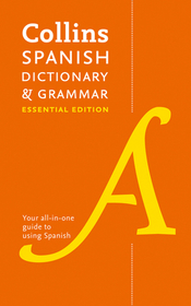 Collins Essential — SPANISH ESSENTIAL DICTIONARY AND GRAMMAR: Two books in one: Essential Edition