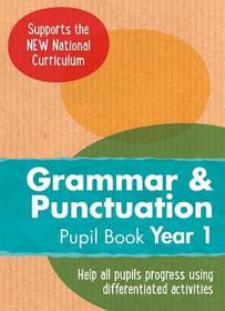 Year 1 Grammar and Punctuation Pupil Book: English Ks1