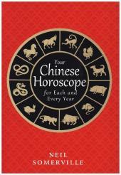 YOUR CHINESE HOROSCOPE FOR EACH AND EVERY YEAR