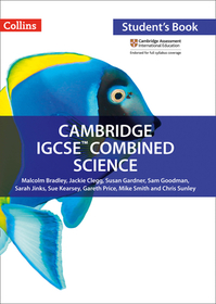 Collins Cambridge IGCSE™ — CAMBRIDGE IGCSE™ COMBINED SCIENCE STUDENT'S BOOK: Student Book