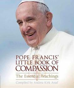 Pope Francis' Little Book of Compassion: The Essential Teachings