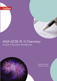 GCSE Science 9-1 — AQA GCSE CHEMISTRY 9-1 GRADE 5 BOOSTER WORKBOOK