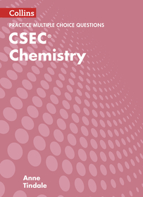 Collins CSEC Chemistry — CSEC CHEMISTRY MULTIPLE CHOICE PRACTICE