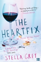 THE HEARTFIX: An Online Dating Diary [not-CA, not-US]: An Online Dating Diary