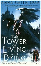 Empires of Dust (2) — THE TOWER OF LIVING AND DYING