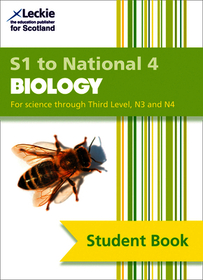 Leckie Student Book — S1 TO NATIONAL 4 BIOLOGY: Comprehensive textbook for the CfE