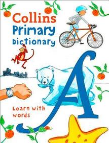 Collins Primary Dictionaries — PRIMARY DICTIONARY: Illustrated dictionary for ages 7+: Learn with Words