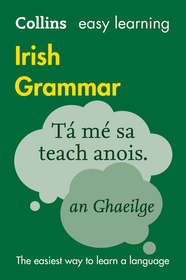 Collins Easy Learning — EASY LEARNING IRISH GRAMMAR: Trusted support for learning [Second edition]